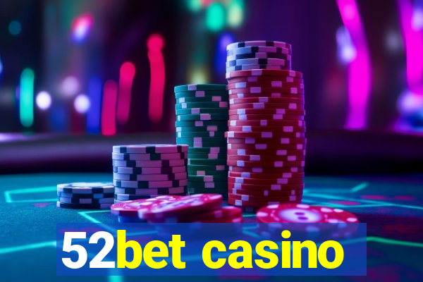 52bet casino